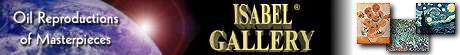 Isabel Gallery offers prestigious 
fine art reproduction oil paintings of Masterpieces...